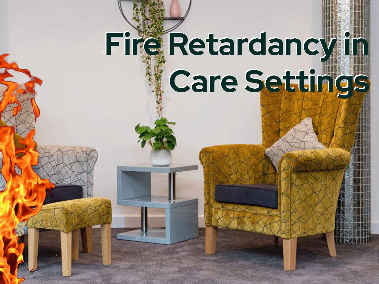 Fire retardant fabrics in care homes